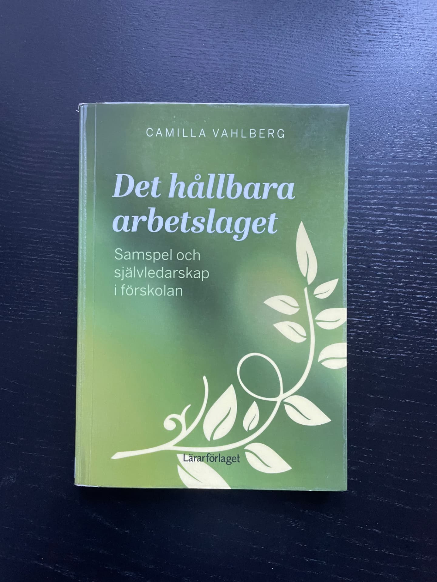 Fotografi av boken Det hållbara arbetslaget av Camilla Vahlberg